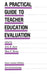 A Practical Guide to Teacher Education Evaluation by Jerry B. Ayers