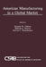 American Manufacturing in a Global Market by Kenneth Chilton