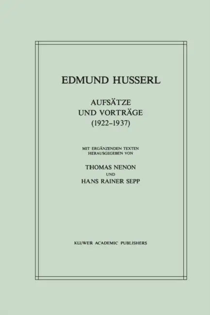 Aufsätze Und Vorträge (1922-1937) by Edmund Husserl, Thomas Nenon, H. R. Sepp