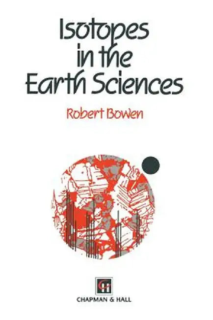 Isotopes in the Earth Sciences by H. -G Attendorn