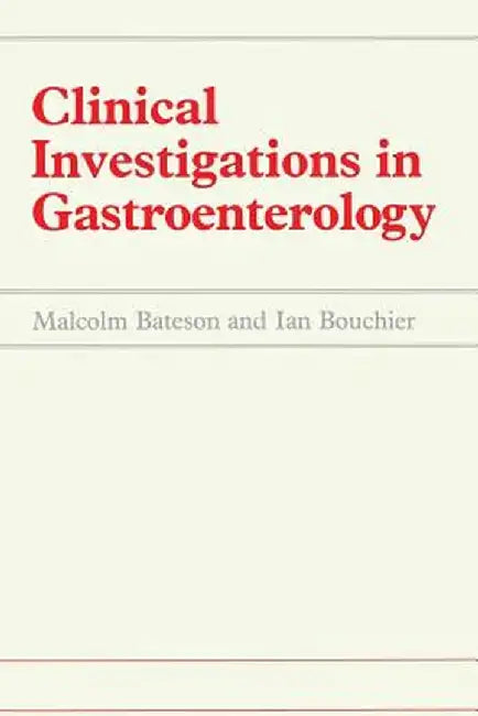 Clinical Investigations in Gastroenterology by M. C. Bateson