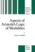 Aspects of Aristotle's Logic of Modalities by J. Van Rijen