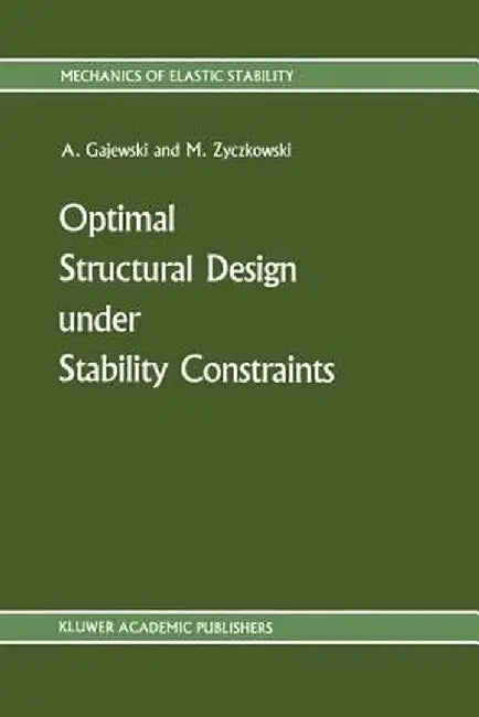 Optimal Structural Design Under Stability Constraints by Antoni Gajewski