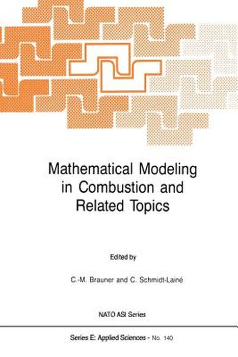 Mathematical Modeling in Combustion and Related Topics by Claude-Michel Brauner
