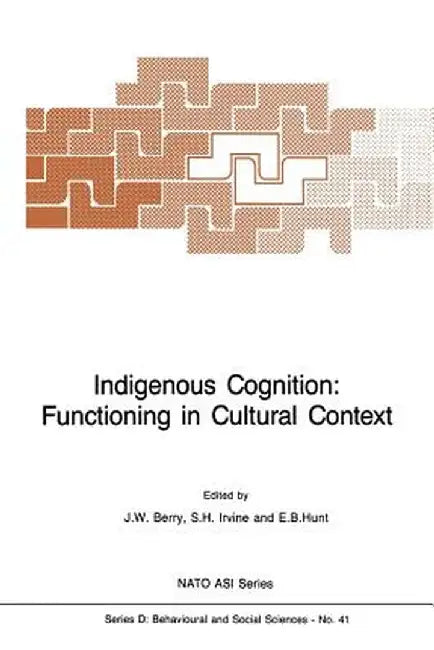 Indigenous Cognition: Functioning in Cultural Context by J. W. Berry