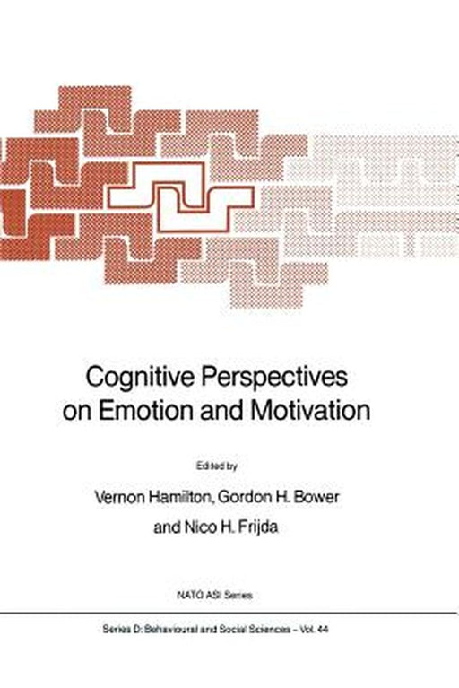Cognitive Perspectives on Emotion and Motivation by V. Hamilton