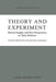 Theory and Experiment: Recent Insights and New Perspectives on Their Relation by Diderik Batens