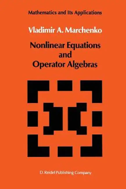 Nonlinear Equations and Operator Algebras by V. A. Marchenko