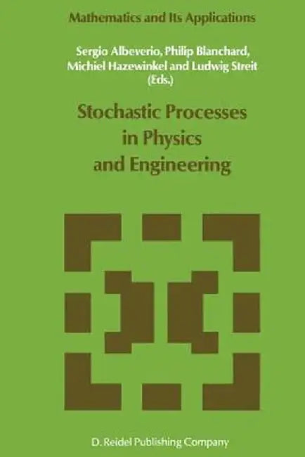 Stochastic Processes in Physics and Engineering by Sergio Albeverio