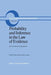 Probability and Inference in the Law of Evidence: The Uses and Limits of Bayesianism by Peter Tillers