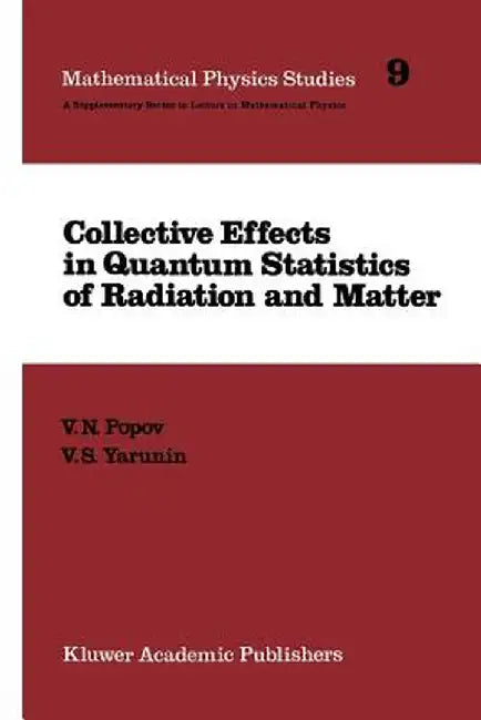 Collective Effects in Quantum Statistics of Radiation and Matter by V. N. Popov