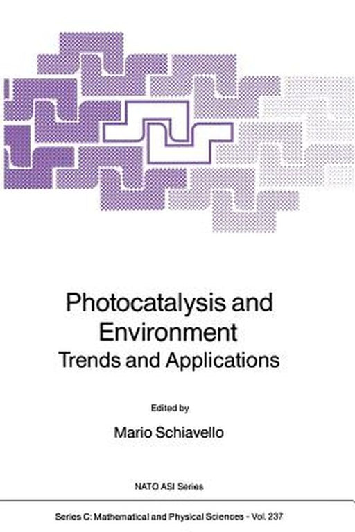 Photocatalysis and Environment: Trends and Applications by Mario Schiavello