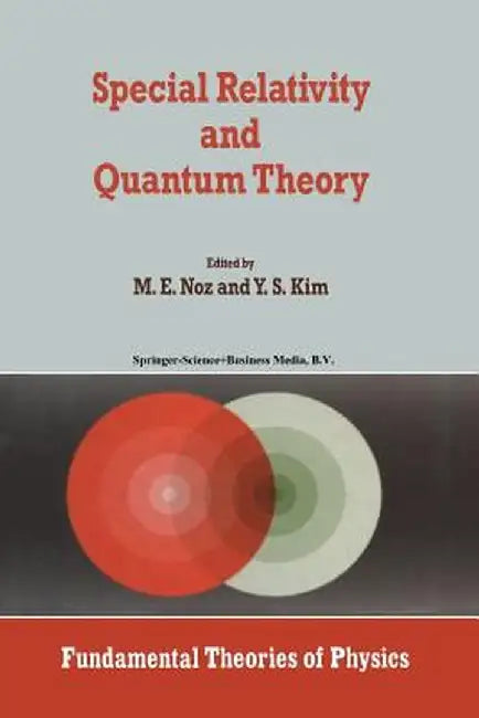 Special Relativity and Quantum Theory: A Collection of Papers on the Poincaré Group by M. Noz