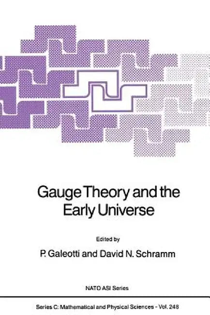 Gauge Theory and the Early Universe by P. Galeotti
