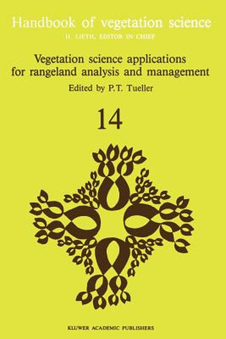 Vegetation Science Applications for Rangeland Analysis and Management by P. T. Tueller