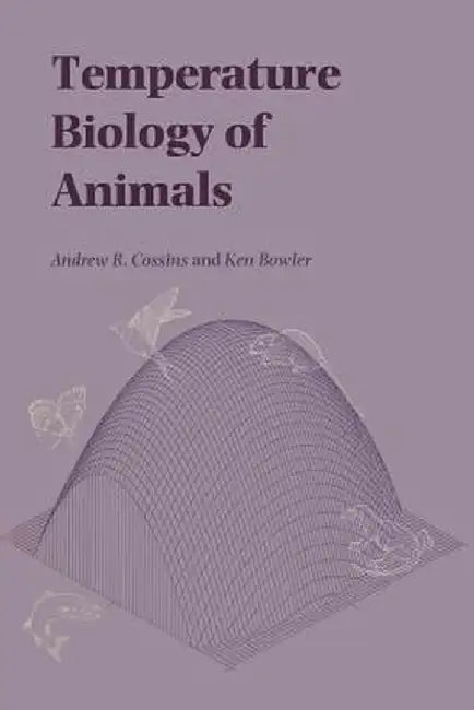 Temperature Biology of Animals by Andrew Cossins