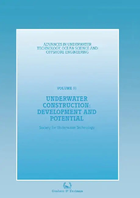 Underwater Construction: Development and Potential: Proceedings of an International Conference (the Market for Underwater Construction) Organized by t by Society for Underwater Technology (Sut)