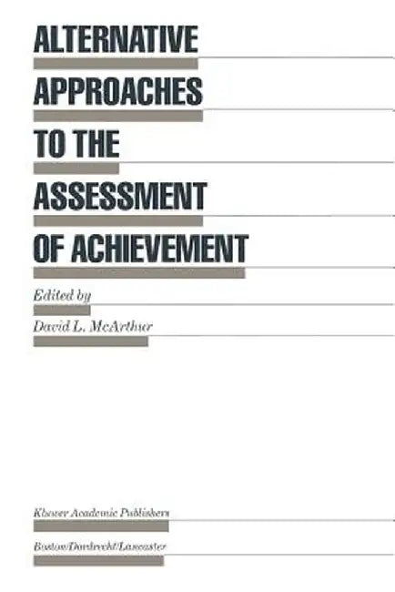 Alternative Approaches to the Assessment of Achievement by David L. McArthur