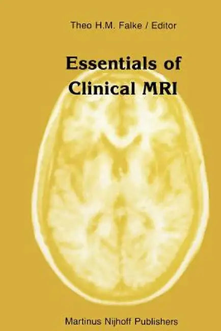 Essentials of Clinical MRI by Theo H. M. Falke
