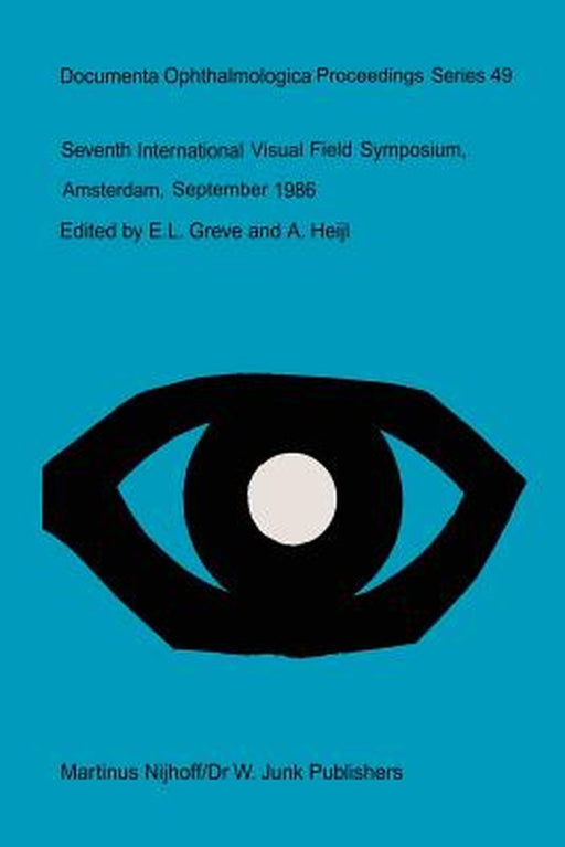 Seventh International Visual Field Symposium, Amsterdam, September 1986 by E. L. Greve