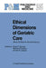 Ethical Dimensions of Geriatric Care: Value Conflicts for the 21st Century by S. F. Spicker