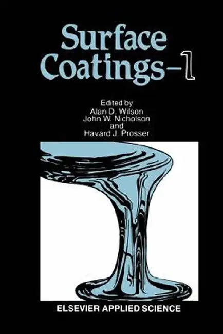 Surface Coatings--1 by A. D. Wilson