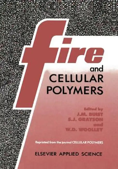 Fire and Cellular Polymers by J. M. Buist
