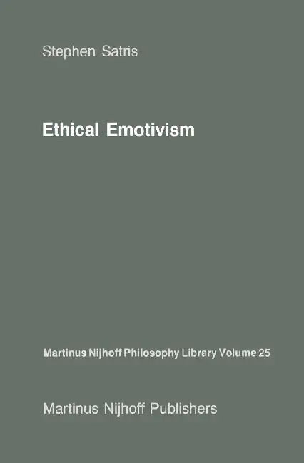 Ethical Emotivism by S. A. Satris