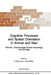 Cognitive Processes and Spatial Orientation in Animal and Man: Volume I Experimental Animal Psychology and Ethology by P. Ellen