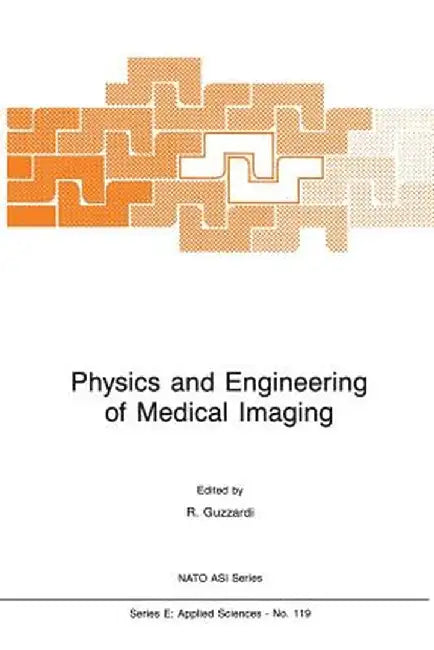 Physics and Engineering of Medical Imaging by R. Guzzardi