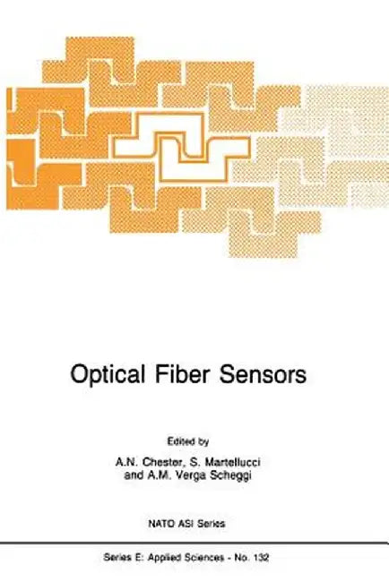 Optical Fiber Sensors by Arthur N. Chester