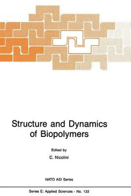 Structure and Dynamics of Biopolymers by C. Nicolini