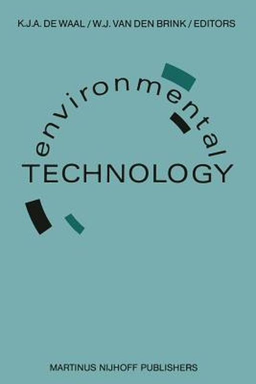 Environmental Technology: Proceedings of the Second European Conference on Environmental Technology, Amsterdam, the Netherlands, June 22-26, 198 by K. J. A. De Waal