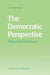 The Democratic Perspective: Political and Social Philosophy by Jan J. T. Srzednicki
