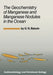 The Geochemistry of Manganese and Manganese Nodules in the Ocean by G. N. Baturin