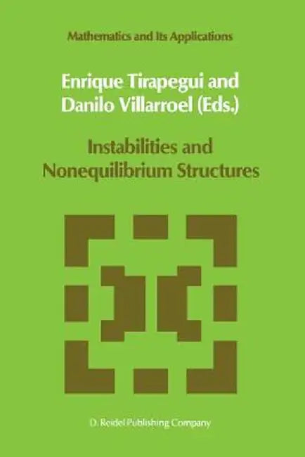 Instabilities and Nonequilibrium Structures by E. Tirapegui