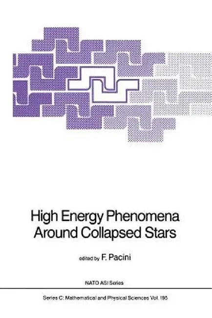 High Energy Phenomena Around Collapsed Stars by F. Pacini