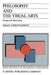 Philosophy and the Visual Arts: Seeing and Abstracting by Andrew Harrison