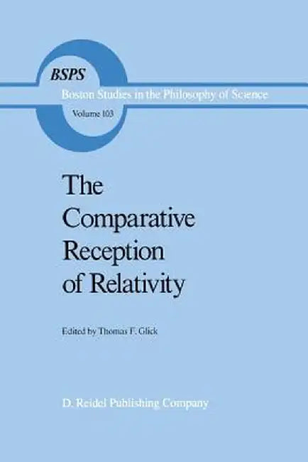 The Comparative Reception of Relativity by T. F. Glick