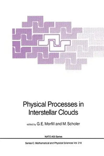 Physical Processes in Interstellar Clouds by G. E. Morfill