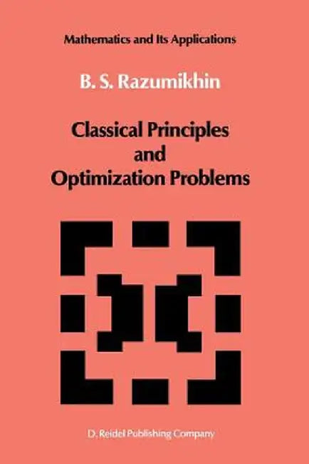 Classical Principles and Optimization Problems by B. S. Razumikhin