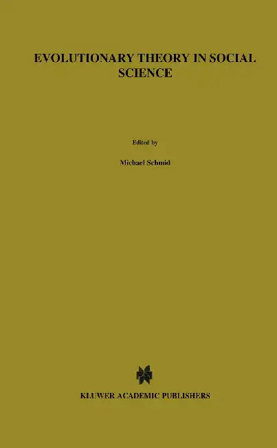 Evolutionary Theory in Social Science by M. Schmid