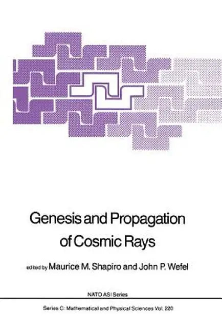 Genesis and Propagation of Cosmic Rays by M. M. Shapiro