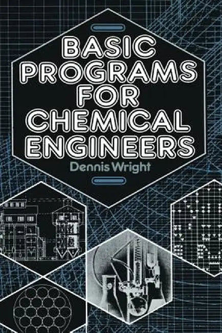 Basic Programs for Chemical Engineers by D. Wright