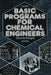 Basic Programs for Chemical Engineers by D. Wright