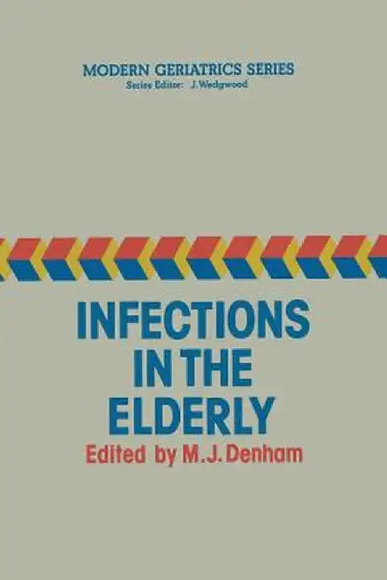 Infections in the Elderly by M. J. Denham