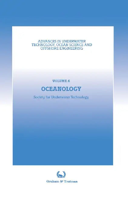 Oceanology: Proceedings of an International Conference (Oceanology International '86), Sponsored by the Society for Underwater Tec by Society for Underwater Technology (Sut)