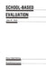 School-Based Evaluation: A Guide for Board Members, Superintendents, Principals, Department Heads, and Teachers by John W. Wick
