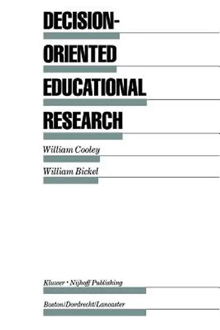Decision-Oriented Educational Research by William Cooley