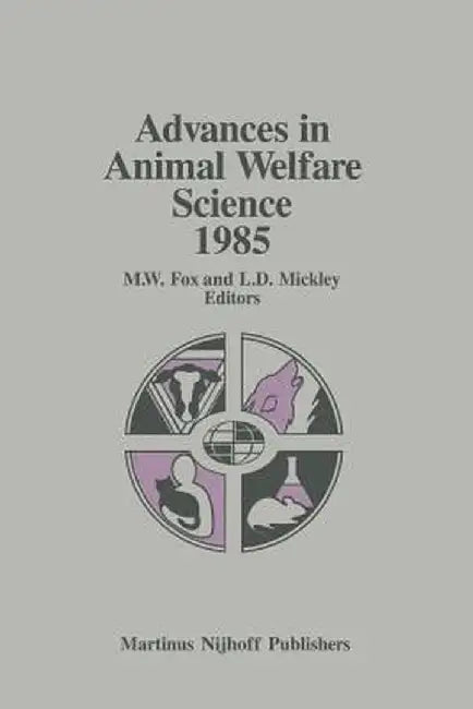 Advances in Animal Welfare Science 1985 by M. W. Fox
